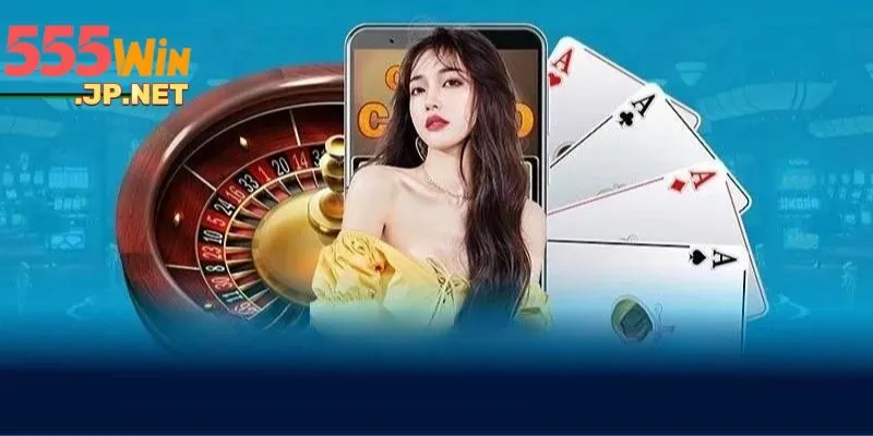 Casino 555win mang đến trải nghiệm độc quyền cho người chơi